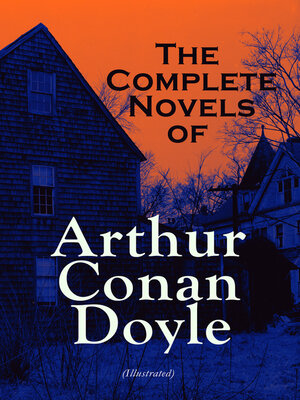 cover image of The Complete Novels of Arthur Conan Doyle (Illustrated)